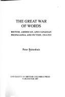 The great war of words : British, American, and Canadian propaganda and fiction, 1914-1933 /