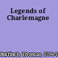 Legends of Charlemagne