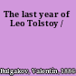 The last year of Leo Tolstoy /