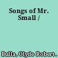 Songs of Mr. Small /