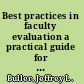 Best practices in faculty evaluation a practical guide for academic leaders /