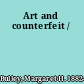 Art and counterfeit /