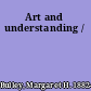 Art and understanding /