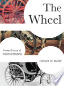 The wheel : inventions & reinventions /
