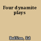 Four dynamite plays