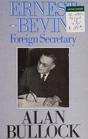 Ernest Bevin, foreign secretary, 1945-1951 /