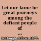 Let our fame be great journeys among the defiant people of the Caucasus /