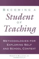 Becoming a student of teaching : methodologies for exploring self and school context /