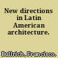 New directions in Latin American architecture.