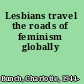 Lesbians travel the roads of feminism globally
