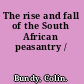 The rise and fall of the South African peasantry /