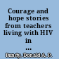 Courage and hope stories from teachers living with HIV in Sub-Saharan Africa /