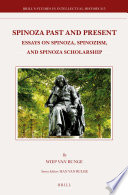 Spinoza past and present essays on Spinoza, Spinozism, and Spinoza scholarship /