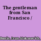 The gentleman from San Francisco /