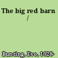 The big red barn /