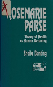 Rosemarie Parse : theory of health as human becoming /