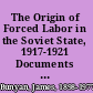 The Origin of Forced Labor in the Soviet State, 1917-1921 Documents and Materials /