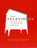 The age of television experiences and theories /