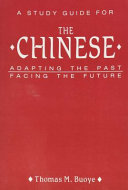 A study guide for The Chinese : adapting the past, building the future /