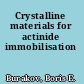 Crystalline materials for actinide immobilisation