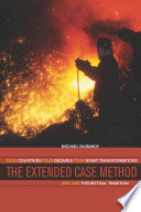 The extended case method four countries, four decades, four great transformations, and one theoretical tradition /