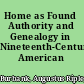 Home as Found Authority and Genealogy in Nineteenth-Century American Literature