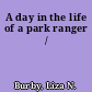 A day in the life of a park ranger /