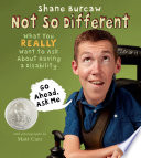 Not so different : what you really want to ask about having a disability /