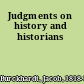 Judgments on history and historians