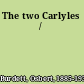 The two Carlyles /