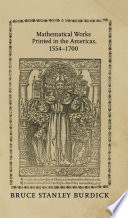 Mathematical works printed in the Americas, 1554-1700 /