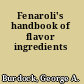 Fenaroli's handbook of flavor ingredients