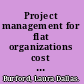 Project management for flat organizations cost effective steps to achieving successful results /