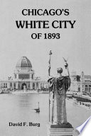 Chicago's white city of 1893 /