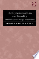 The dynamics of law and morality : a pluralist account of legal interactionism /