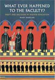 What ever happened to the faculty? : drift and decision in higher education /