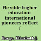 Flexible higher education international pioneers reflect /