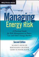 Managing energy risk : a practical guide for risk management in power, gas and other energy markets /