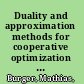 Duality and approximation methods for cooperative optimization and control /