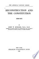 Reconstruction and the Constitution, 1866-1876 /