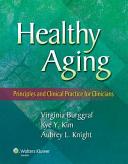 Healthy aging : principles and clinical practice for clinicians /