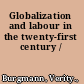 Globalization and labour in the twenty-first century /