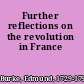 Further reflections on the revolution in France