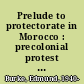 Prelude to protectorate in Morocco : precolonial protest and resistance, 1860-1912 /