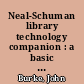 Neal-Schuman library technology companion : a basic guide for library staff /