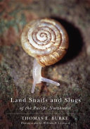 Land snails and slugs of the Pacific Northwest