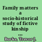 Family matters a socio-historical study of fictive kinship metaphors in 1 Thessalonians /