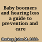 Baby boomers and hearing loss a guide to prevention and care /