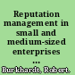 Reputation management in small and medium-sized enterprises analysis and evaluation of the use of reputation management : a survey of small and medium-sized enterprises in Germany /