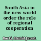 South Asia in the new world order the role of regional cooperation /